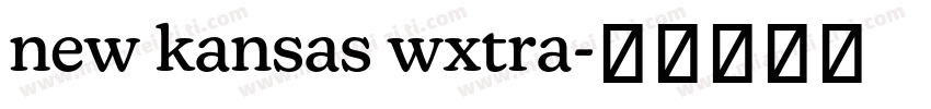 new kansas wxtra字体转换